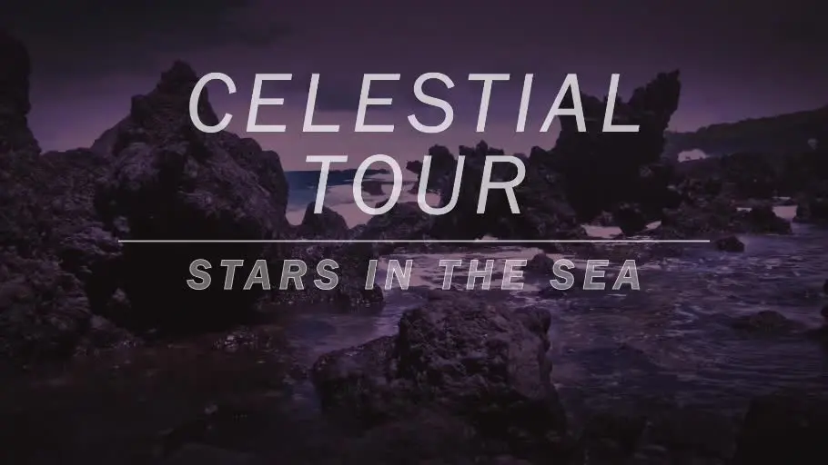 Celestial Tour: Stars in the Sea title frame over a rocky coastline